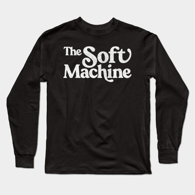 The Soft Machine  / Faded Style Retro Typography Design Long Sleeve T-Shirt by DankFutura